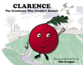 Clarence the Cranberry Who Couldn't Bounce